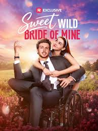 Sweet Wild Bride of Mine Full Movie Uncut Watch On Mylareels.com Poster